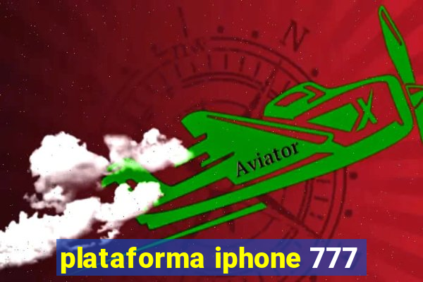 plataforma iphone 777